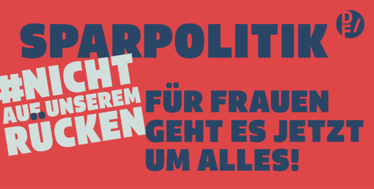 Sparpolitik Für Frauen geht es jetzt um alles! #NichtAufUnseremRücken