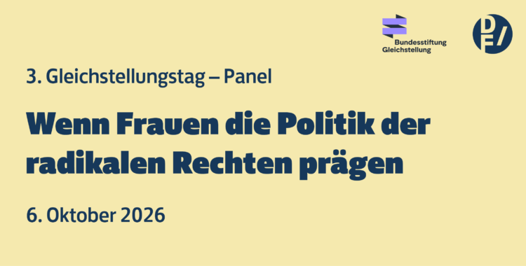 3. Gleichstellungstag – Panel Wenn Frauen die Politik der radikalen Rechten prägen 6. Oktober 2026